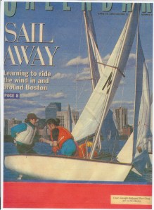 Sailing with my captain, Jen (Kelly) Cortesi, on the Charles in 1996.  Pictured on the cover of Boston Globe Magazine, April 26. 1996.